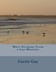 More Sermons From A Lay Minister