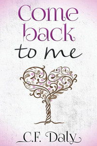Come Back To Me: Part Two Of The 'Be With Me' Trilogy