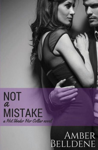 Not A Mistake (Hot Under Her Collar) Not A Mistake (Hot Under Her Collar)