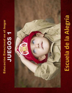 Educacion Emocional En El Hogar. Juegos 1.: Educamos Para La Vida (Spanish Edition)