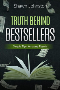 Truth Behind Bestsellers: Simple Tips, Amazing Results