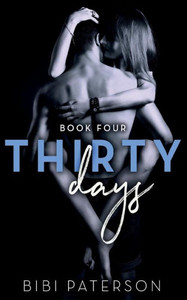 Thirty Days Book Four Thirty Days Book Four