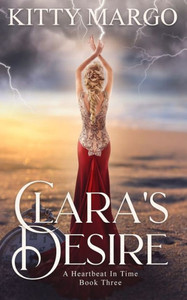 Clara'S Desire (A Heartbeat In Time) Clara'S Desire (A Heartbeat In Time)
