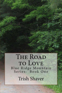 The Road To Love (Blue Ridge Mountain Series)