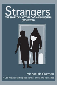 Strangers: The Story Of A Mother And Daughter Strangers: The Story Of A Mother And Daughter
