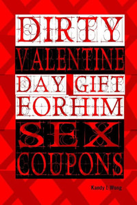 Dirty Valentine Day Gift For Him: Sex Coupons Dirty Valentine Day Gift For Him: Sex Coupons