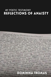 My Poetic Testimony: Reflections Of Anaisty My Poetic Testimony: Reflections Of Anaisty