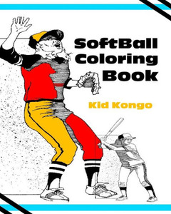 Softball Coloring Book Softball Coloring Book