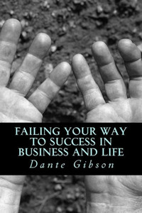 Failing Your Way To Success In Business And Life