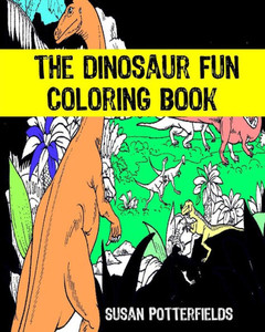 The Dinosaur Fun Coloring Book The Dinosaur Fun Coloring Book