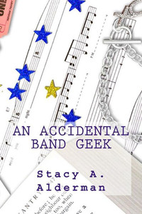 An Accidental Band Geek (Marching Band Series)