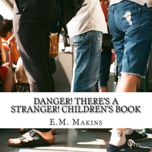 Danger! There'S A Stranger! Children'S Book Danger! There'S A Stranger! Children'S Book