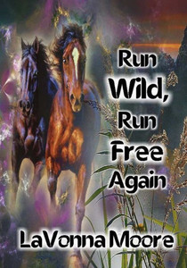 Run Wild, Run Free Again Run Wild, Run Free Again