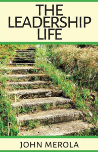 The Leadership Life The Leadership Life