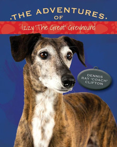 The Adventures Of Izzy 'The Great' Greyhound