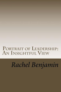Portrait Of Leadership: An Insightful View Portrait Of Leadership: An Insightful View