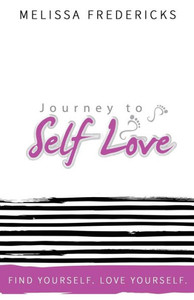 The Journey To Self-Love The Journey To Self-Love