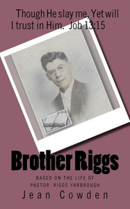Brother Riggs: Based On A True Story Brother Riggs: Based On A True Story