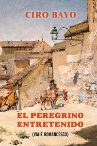 El Peregrino Entretenido (Spanish Edition) El Peregrino Entretenido (Spanish Edition)
