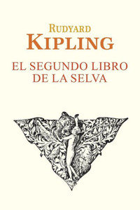 El Segundo Libro De La Selva (Spanish Edition) El Segundo Libro De La Selva (Spanish Edition)