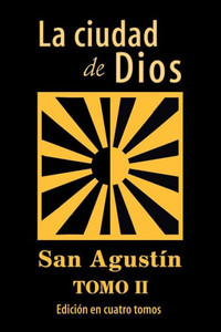 La Ciudad De Dios (Tomo 2) (Spanish Edition)