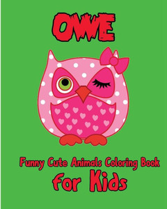 Owe (Funny Cute Animals Coloring Book For Kids) Owe (Funny Cute Animals Coloring Book For Kids)