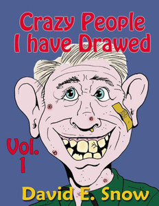 Crazy People I Have Drawed (101 Crazy People) Crazy People I Have Drawed (101 Crazy People)