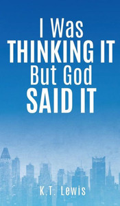 I Was Thinking It But God Said It I Was Thinking It But God Said It