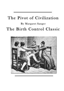 The Pivot Of Civilization: The Birth Control Classic