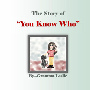 The Story Of "You Know Who" The Story Of "You Know Who"