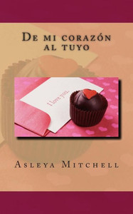 De Mi Corazón Al Tuyo (Spanish Edition) De Mi Corazón Al Tuyo (Spanish Edition)