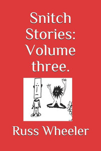 Snitch Stories: Volume Three. Snitch Stories: Volume Three.