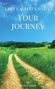 Keep Calm It'S Simply Your Journey Keep Calm It'S Simply Your Journey