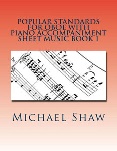 Popular Standards For Oboe With Piano Accompaniment Sheet Music Book 1: Sheet Music For Oboe & Piano