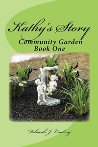 Kathy'S Story: Community Garden Book One (The Community Garden)