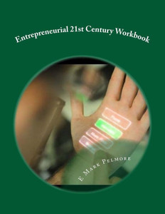 Entrepreneurial 21St Century: Workbook Entrepreneurial 21St Century: Workbook