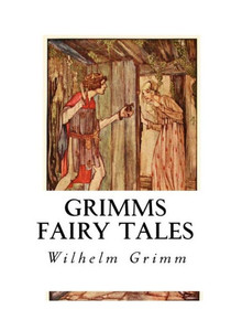 Grimms Fairy Tales: The Brothers Grimm
