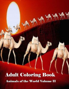 Adult Coloring Book Animals Of The World Volume Ii: Adult Coloring Book Animals For Men And Women
