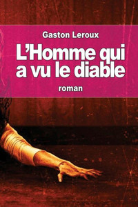 L'Homme Qui A Vu Le Diable (French Edition) L'Homme Qui A Vu Le Diable (French Edition)