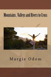 Mountains , Valleys And Rivers To Cross Mountains , Valleys And Rivers To Cross