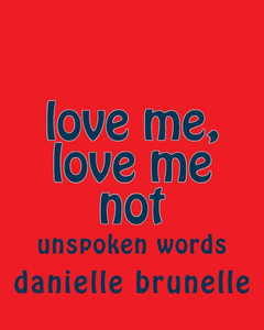 Love Me, Love Me Not (Unspoken Words) Love Me, Love Me Not (Unspoken Words)