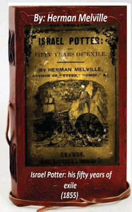 Israel Potter: His Fifty Years Of Exile (1855) By Herman Melville (Original Vers