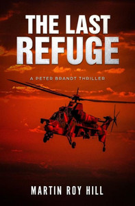 The Last Refuge (The Peter Brandt Thrillers) The Last Refuge (The Peter Brandt Thrillers)
