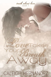 Love Takes Your Breath Away (Truth About Love)