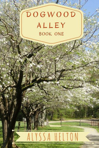 Dogwood Alley (Dogwood Alley Series) Dogwood Alley (Dogwood Alley Series)