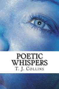 Poetic Whispers: Poetry Poetic Whispers: Poetry