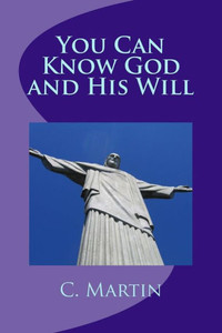 You Can Know God And His Will You Can Know God And His Will