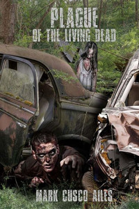 Plague Of The Living Dead (The Z-Day Trilogy)