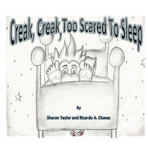 Creak, Creak, Too Scared To Sleep Creak, Creak, Too Scared To Sleep
