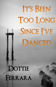 It'S Been Too Long Since I'Ve Danced